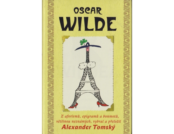 Z aforismů, epigramů a bonmotů / Oscar Wilde (2008)